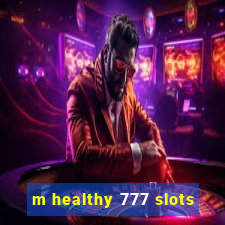 m healthy 777 slots